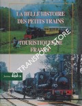 La belle histoire des petits trains touristiques de France by RODIER, Jamie